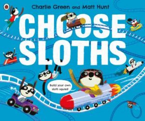 Choose Sloths by Charlie Green