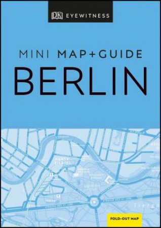 Eyewitness: Berlin Mini Map & Guide by Various