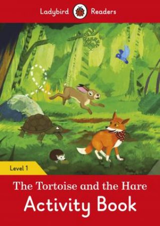 The Tortoise And The Hare Activity Book: Ladybird Readers Level 1 by Various