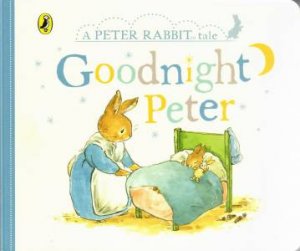 A Peter Rabbit Tale: Goodnight Peter by Various