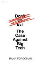 Dont Be Evil The Case Against Big Tech