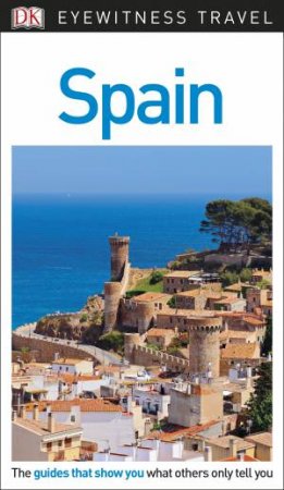 Eyewitness Travel Guide: Spain by Various