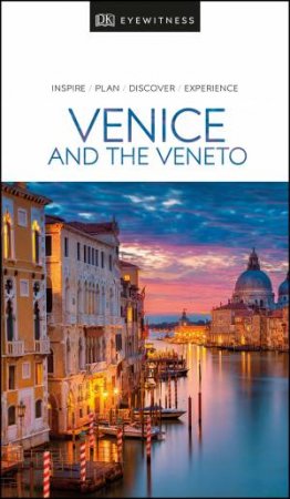 Eyewitness Travel Guide: Venice And The Veneto by Various