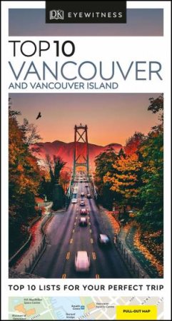 Eyewitness Travel Guide: Top 10 Vancouver & Vancouver Island by Various