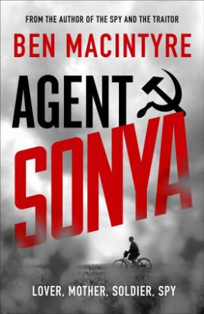 Agent Sonya by Ben Macintyre