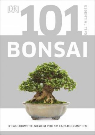 101 Essential Tips Bonsai by Harry Tomlinson