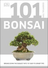 101 Essential Tips Bonsai