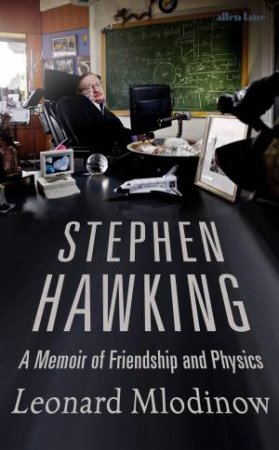 Stephen Hawking by Leonard Mlodinow