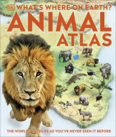 What's Where On Earth? Animal Atlas by Various