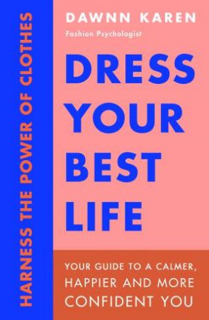 Dress Your Best Life by Dawnn Karen