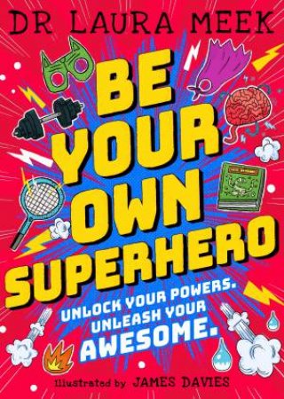 Be Your Own Superhero by Laura Meek