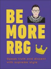 Be More RBG Speak Truth And Dissent With Supreme Style