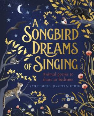 A Songbird Dreams Of Singing by Kate Hosford