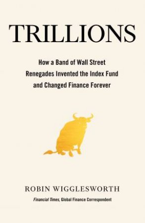 Trillions by Robin Wigglesworth