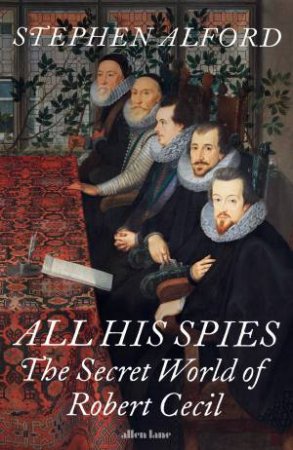 All His Spies by Stephen Alford