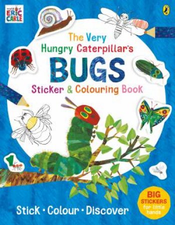 The Very Hungry Caterpillar's Bugs Sticker And Colouring Book by Eric Carle