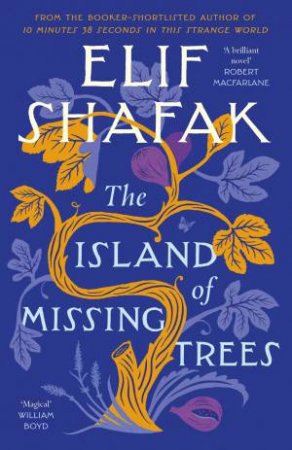 The Island Of Missing Trees by Elif Shafak