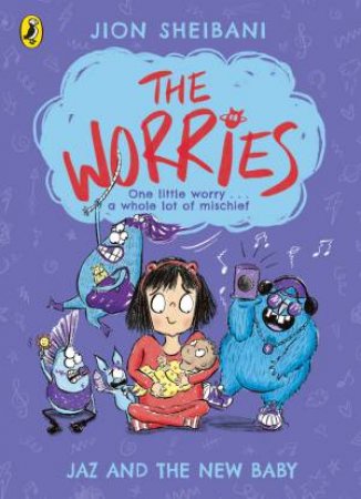 The Worries: Jaz And The New Baby by Jion Sheibani