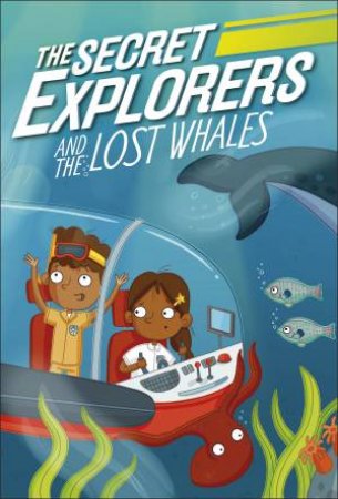 The Secret Explorers And The Lost Whales by Various