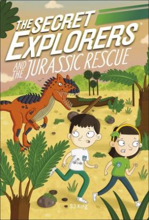 The Secret Explorers And The Jurassic Rescue by Various