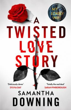 A Twisted Love Story by Samantha Downing