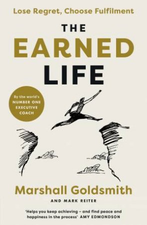 The Earned Life by Marshall Goldsmith