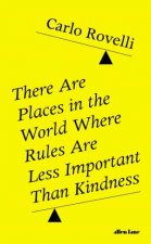 There Are Places In The World Where Rules Are Less Important Than Kindness