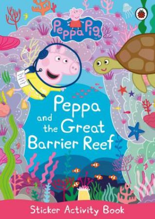 Peppa Pig: Peppa And The Great Barrier Reef Sticker Activity by Various