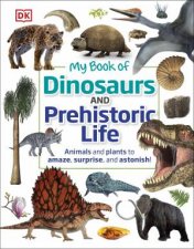 My Book Of Dinosaurs And Prehistoric Life