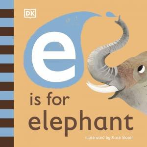 E Is For Elephant by Various