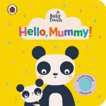 Baby Touch Hello Mummy