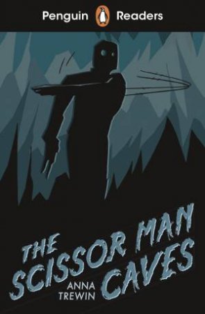 Penguin Readers Starter Level: The Scissor Man Caves (ELT Graded Reader) by Alix Bosco & Puffin