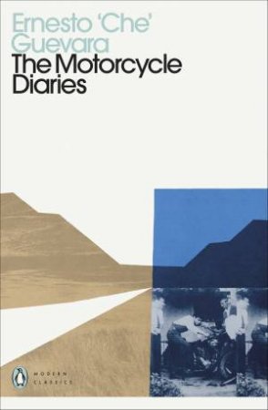 The Motorcycle Diaries by Ernesto Che Guervara