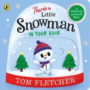 There's a Little Snowman in Your Book by Tom Fletcher