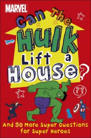 Marvel Can The Hulk Lift A House? by Various