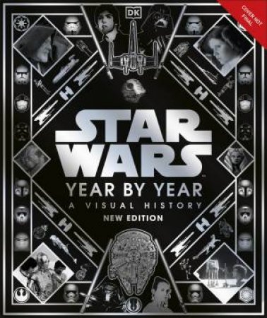 Star Wars Year By Year by Kristin Baver & Pablo Hidalgo & Daniel Wallace & Ryder Windham