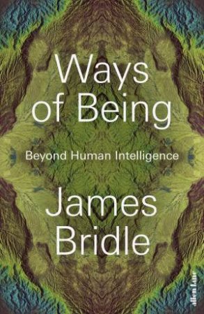 Ways Of Being by James Bridle