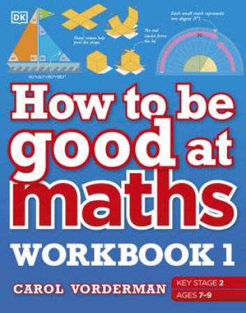 How To Be Good At Maths Workbook 1 by Carol Vorderman