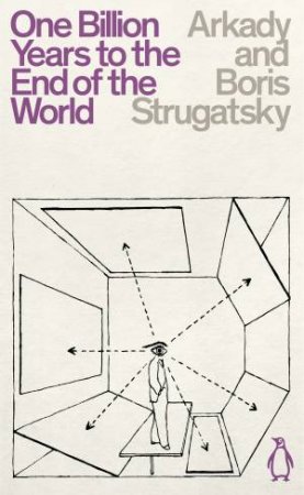 Penguin Science Fiction: One Billion Years To The End Of The World by Arkady Strugatsky & Boris Strugatsky