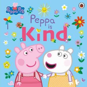 Peppa Pig: Peppa Is Kind by Various