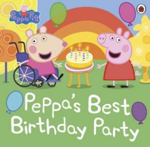 Peppa Pig: Peppa's Best Birthday Party by Various