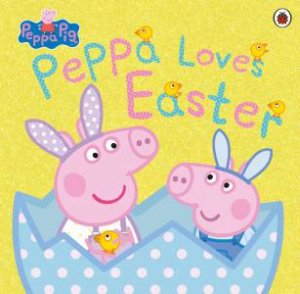 Peppa Pig: Peppa Loves Easter by Various