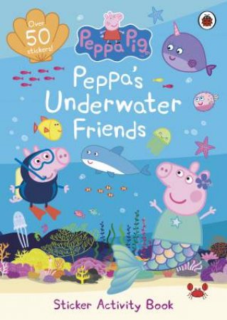 Peppa Pig: Peppa's Underwater Friends by Various