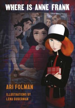 Where Is Anne Frank by Ari Folman & David Polonsky & Lena Guberman