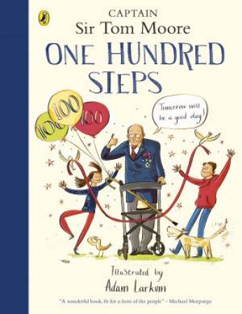 One Hundred Steps: The Story Of Captain Sir Tom Moore by Captain Tom Moore