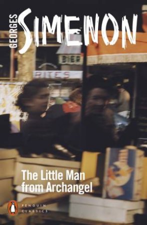 The Little Man From Archangel by Georges Simenon