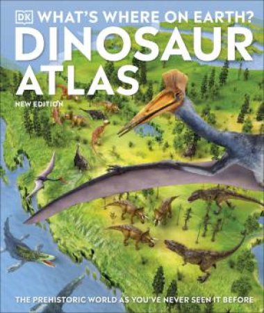 What's Where On Earth? Dinosaur Atlas by Various