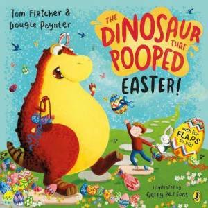 The Dinosaur That Pooped Easter by Tom Fletcher & Dougie Poynter