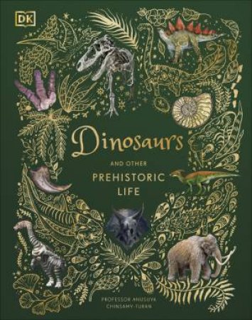 Dinosaurs And Other Prehistoric Life by Various