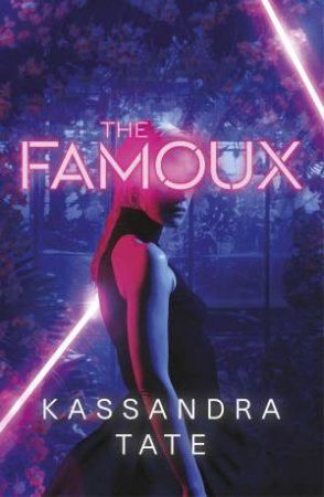 The Famoux by Kassandra Tate